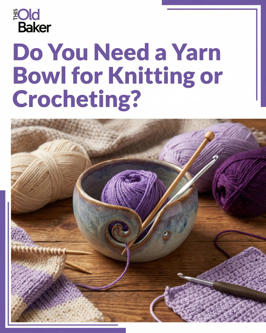 Do You Need a Yarn Bowl for Knitting or Crocheting