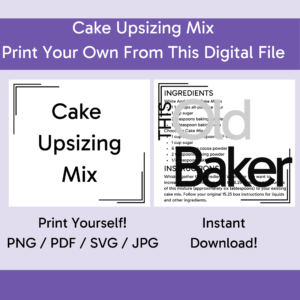 Cake Upsizing Mix | Digital Files