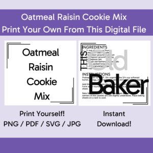 Oatmeal Raisin Cookie Mix | Digital Files